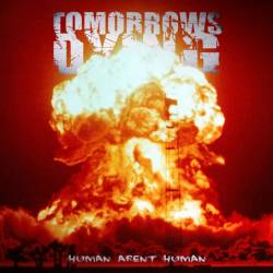 Tomorrows Dying : Humans Aren't Human